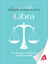 Love Astrology: Libra (eBook): Use the Stars to Find Your Perfect Match!